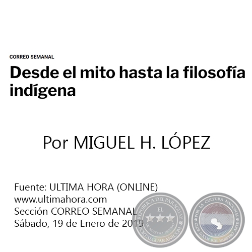 DESDE EL MITO HASTA LA FILOSOFÍA INDÍGENA - Por MIGUEL H. LÓPEZ - Sábado, 19 de Enero de 2019